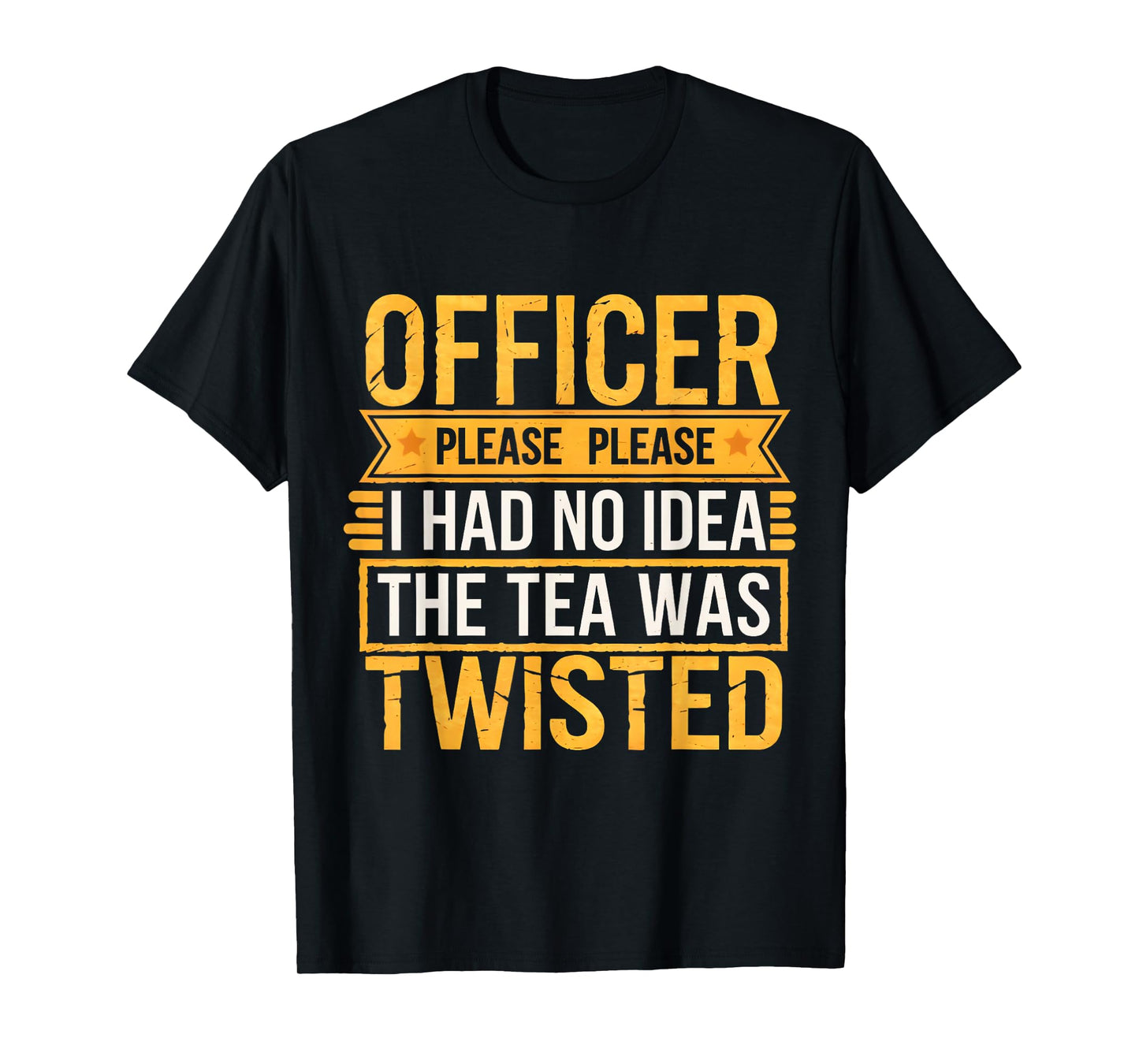 Retro Officer Please I Had No Idea The Tea Was Twisted Funny T-Shirt