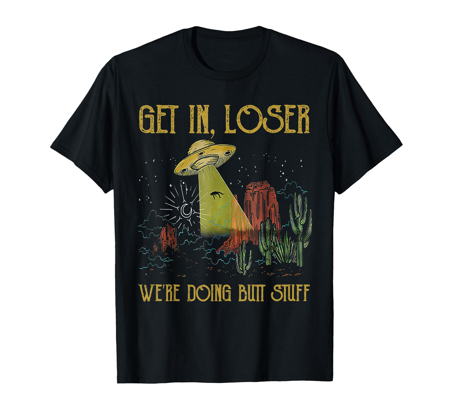 Get In Loser We're Doing Butt Stuff Retro Vintage Sunset T-Shirt