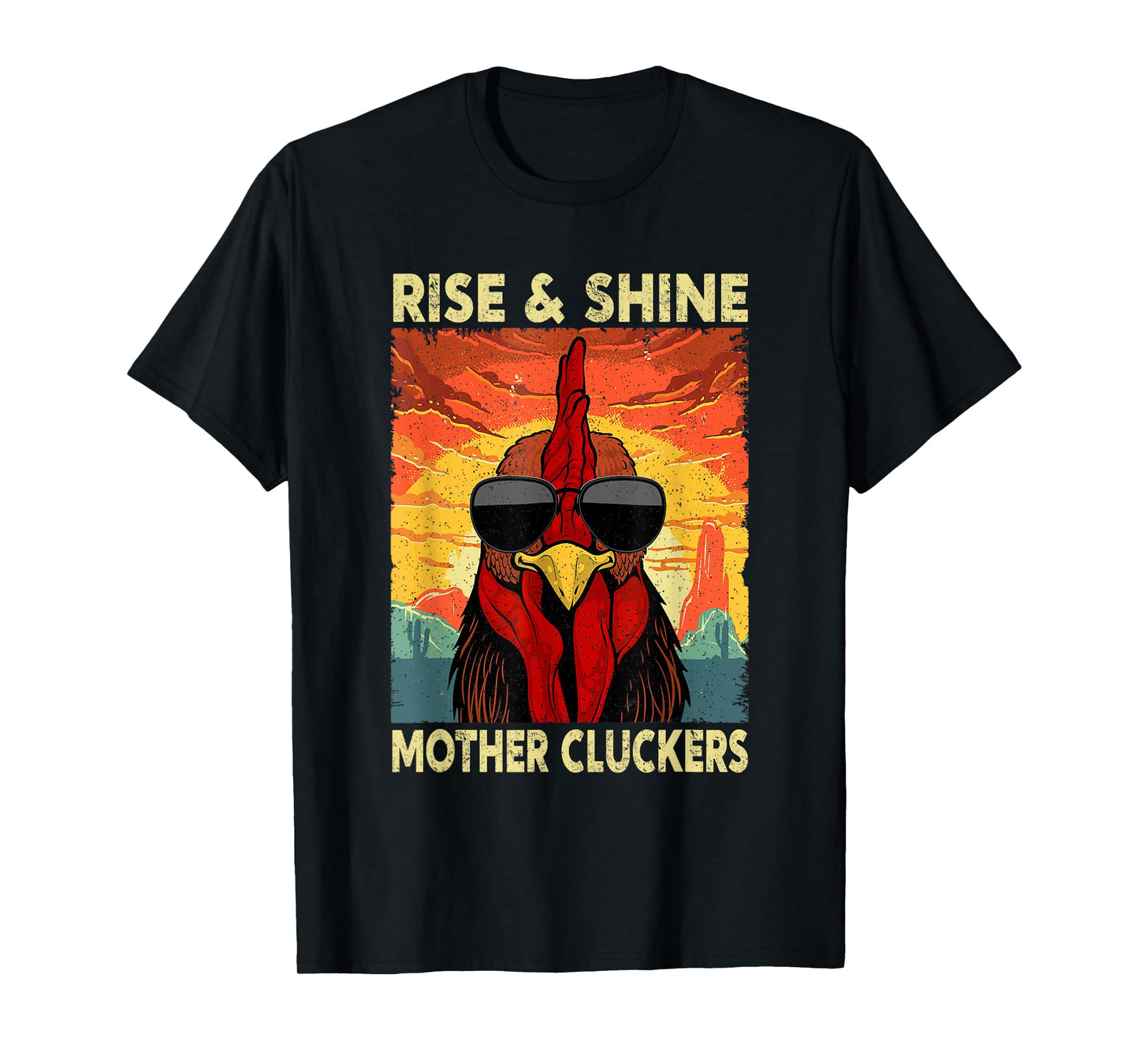 Rise and Shine Mother Cluckers Funny Farm Chicken Rooster T-Shirt