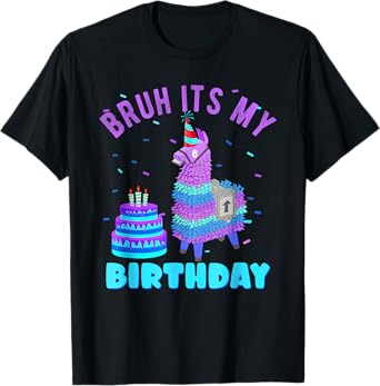 Bruh Its My Birthday Llama Pinata Boy Girl Family Party Bday T-Shirt