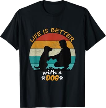 Life Is Better With A Dog Lovers Present Retro Style T-Shirt