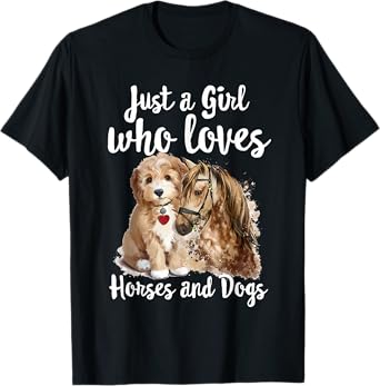 Just a Girl who loves Horses And Dogs Funny Horse & Dog T-Shirt