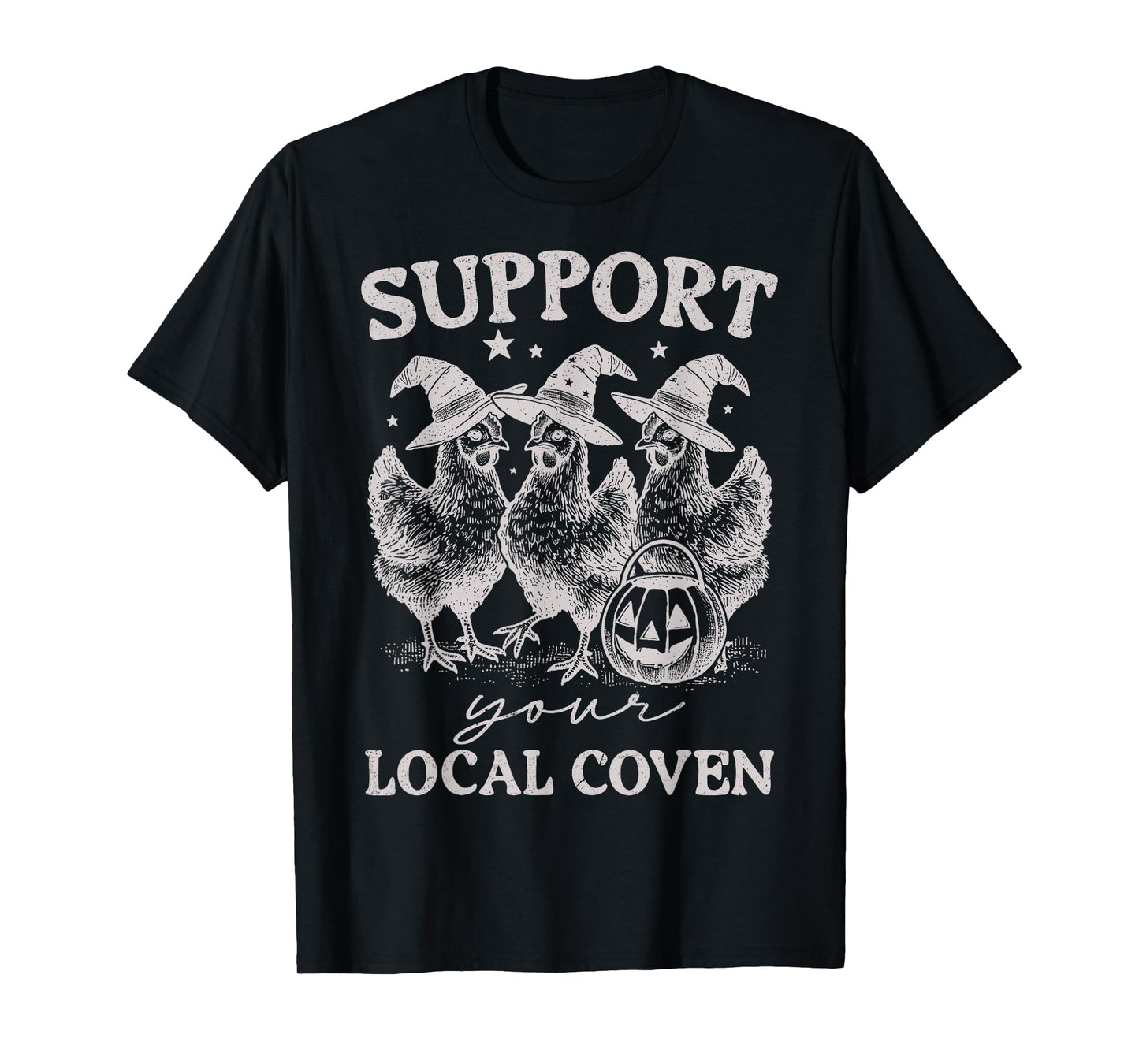 Support Your Local Coven Funny Witch Girl Chicken Farm Lover T-Shirt