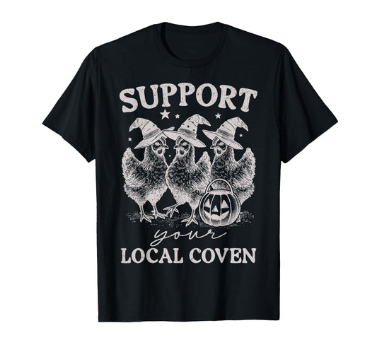 Support Your Local Coven Funny Witch Girl Chicken Farm Lover T-Shirt