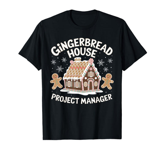 Gingerbread House Project manager Decorating Baking Xmas T-Shirt
