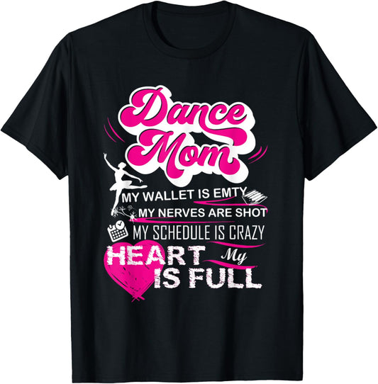 Dance Mom My Wallet Is Empty My Heart Is Full Girl Women T-Shirt