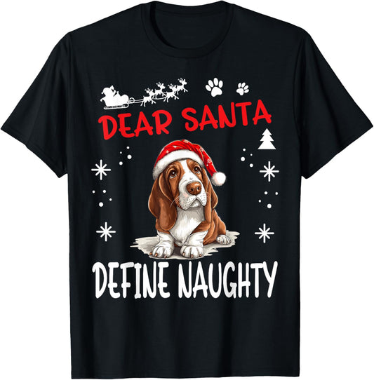 Cute Basset Hound Dog Christmas Dear Santa Define Naughty T-Shirt