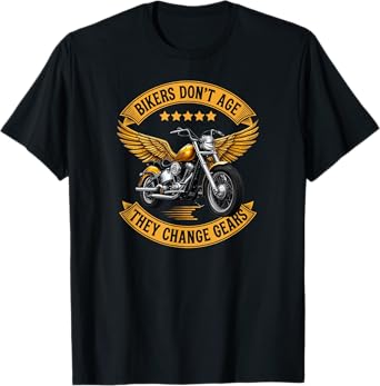 Bikers Don’t Age They Change Gears Motorcycle T-Shirt