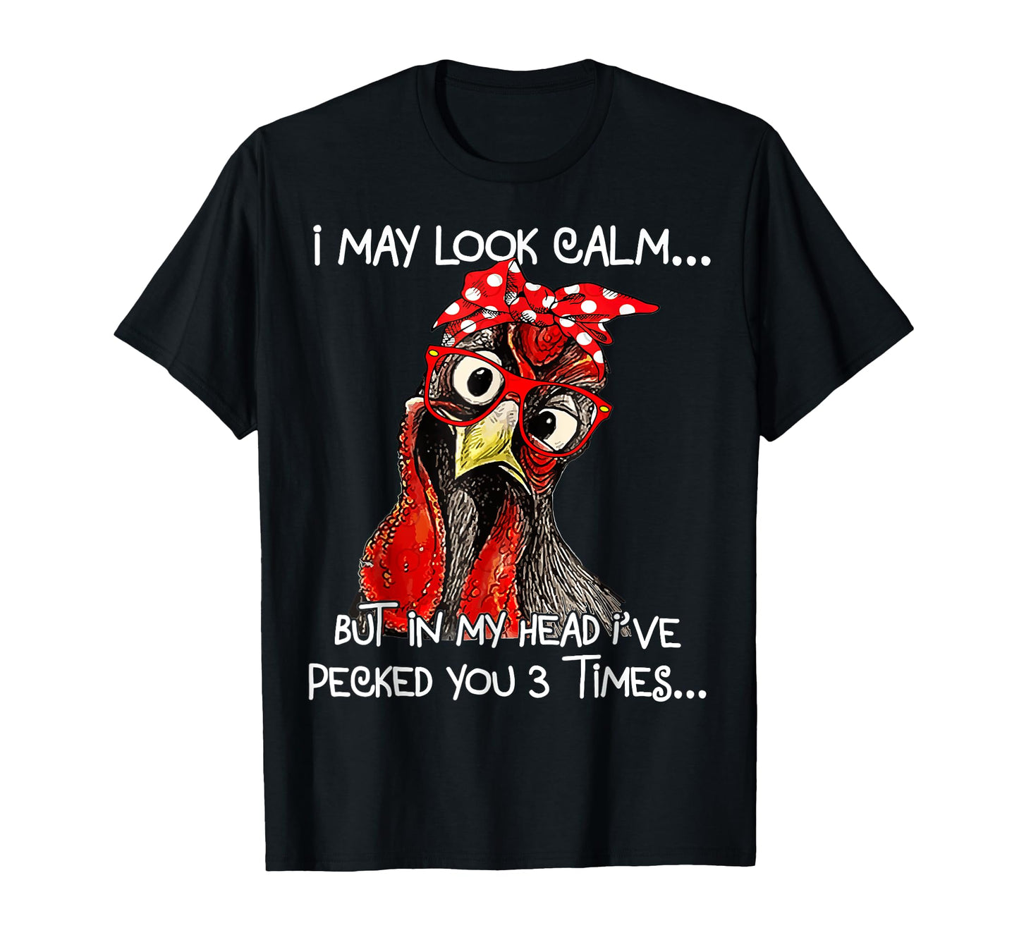 Funny Womens Chicken, I May Look Calm T-Shirt