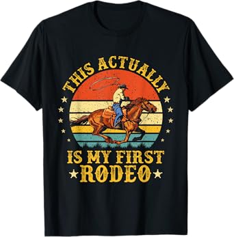 This Actually Is My First Rodeo Country Life Howdy Vintage T-Shirt