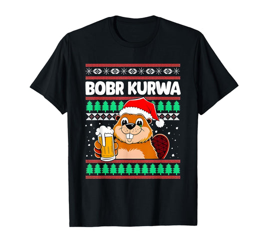 Bobr Kurwa Bober X Xmas Christmas Beer Kurwa Bober Xmas Beer T-Shirt