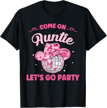 Come On Auntie Let's Go Party Birthday Party Disco Cowboy T-Shirt