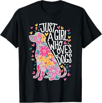 with dogs a girl and her girls just a girl who loves dogs T-Shirt