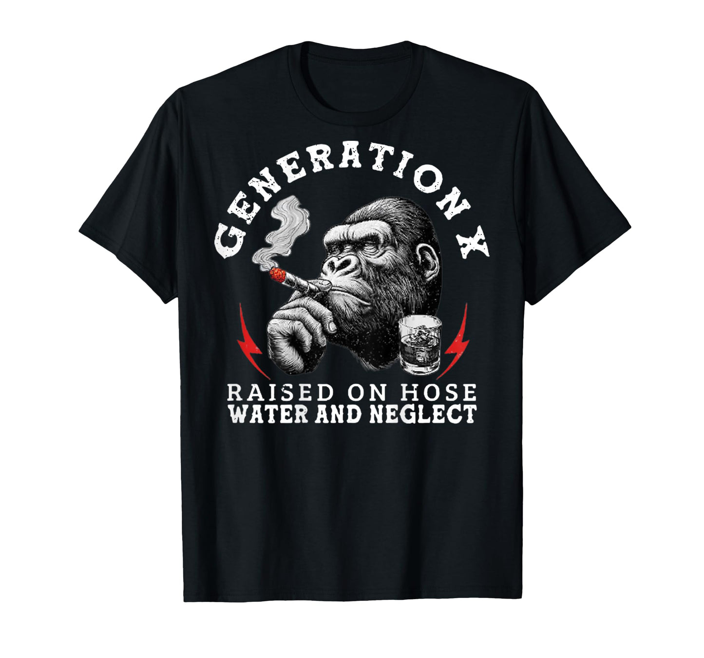 (On Back) Gen X Raised On Hose Water and Neglect Funny Monkey T-Shirt