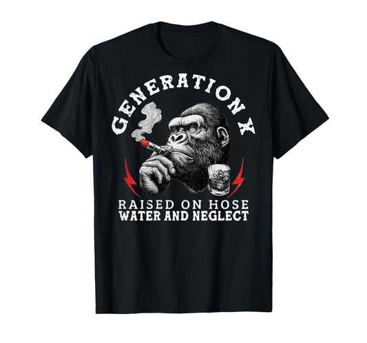 (On Back) Gen X Raised On Hose Water and Neglect Funny Monkey T-Shirt
