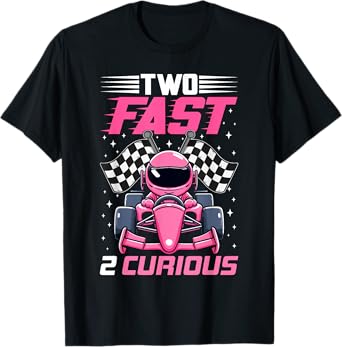 Girl Race Car Birthday Decorations Two Fast 2 Curious 2nd T-Shirt