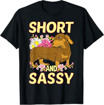 Short And Sassy Cute Flower Dachshund Weiner Dog Men Women Girls Kids T-Shirt