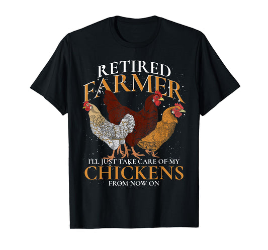 Retired Farmer Farm Animal Poultry Hen Retirement Chicken T-Shirt
