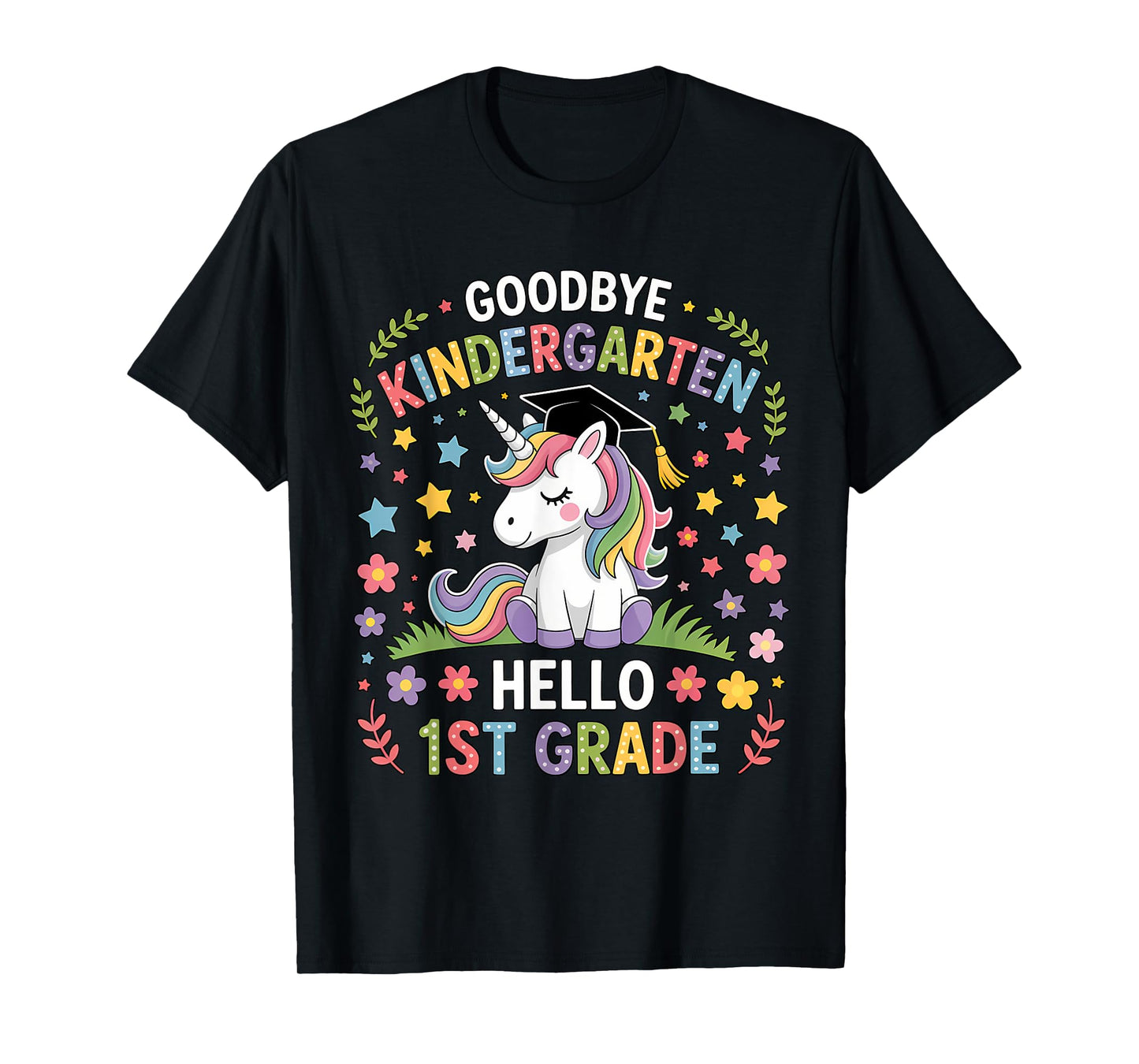 Goodbye Kindergarten Hello First Grade Pre k Graduation T-Shirt