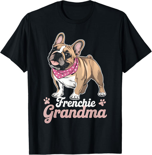 French Bulldog Grandma Dog Lover Frenchies Owner Gift T-Shirt