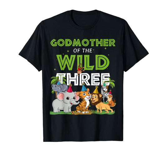 Godmother of the Wild Three Zoo Birthday Safari Jungle Anima T-Shirt