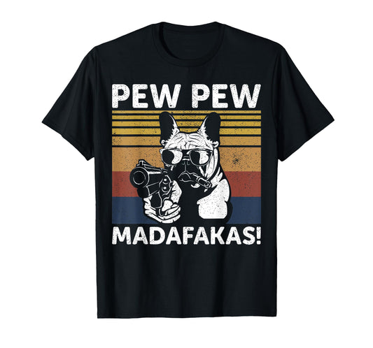 French Bulldog Pew Pew Madafakas Crazy Pew Vintage T-Shirt