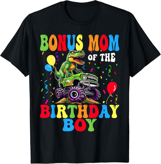 Bonus Mom Of The Birthday Boy Dinosaur Monster Truck T-Shirt