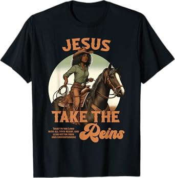 Jesus Take The Reins Christian Black Cowgirl Western Texas T-Shirt
