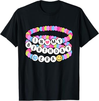 In My Birthday Era Friendship Bracelet - Birthday Girl T-Shirt