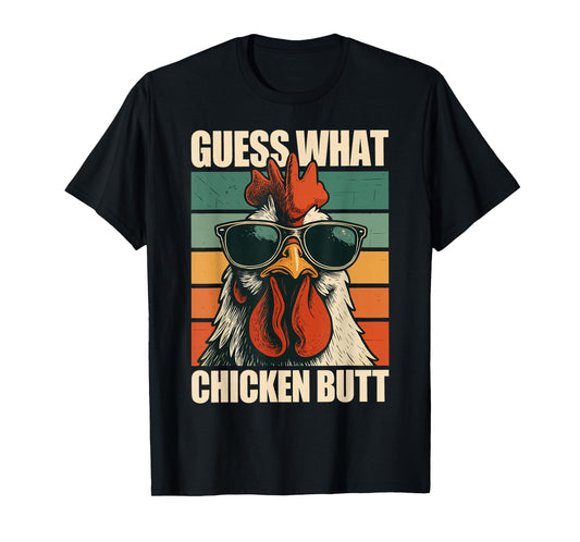 Guess What Chicken Butt T-Shirt