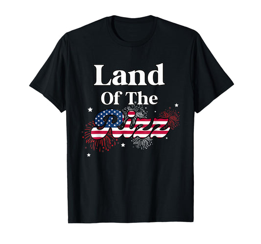 Land Of The Rizz 4th Of July T-Shirt