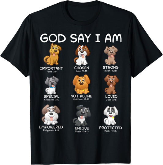 God Says I Am Dogs Funny Bible Verse Dog Loving Christians T-Shirt