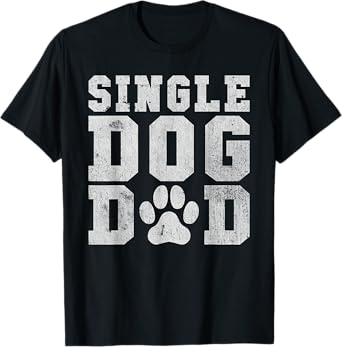 Single Dog Dad T-Shirt