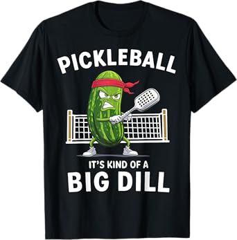 It's Kind Of A Big Dill Funny Gifts Pickleball Player Lover T-Shirt
