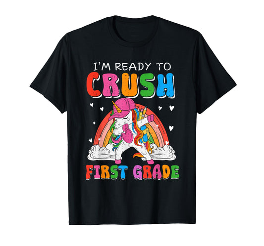 I'm Ready To Crush First Grade Unicorn Back To School Girls T-Shirt