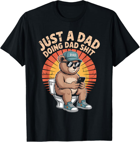 Just A Dad Doing Dad Shit Funny Dad Shirts For Men Bear Dad T-Shirt