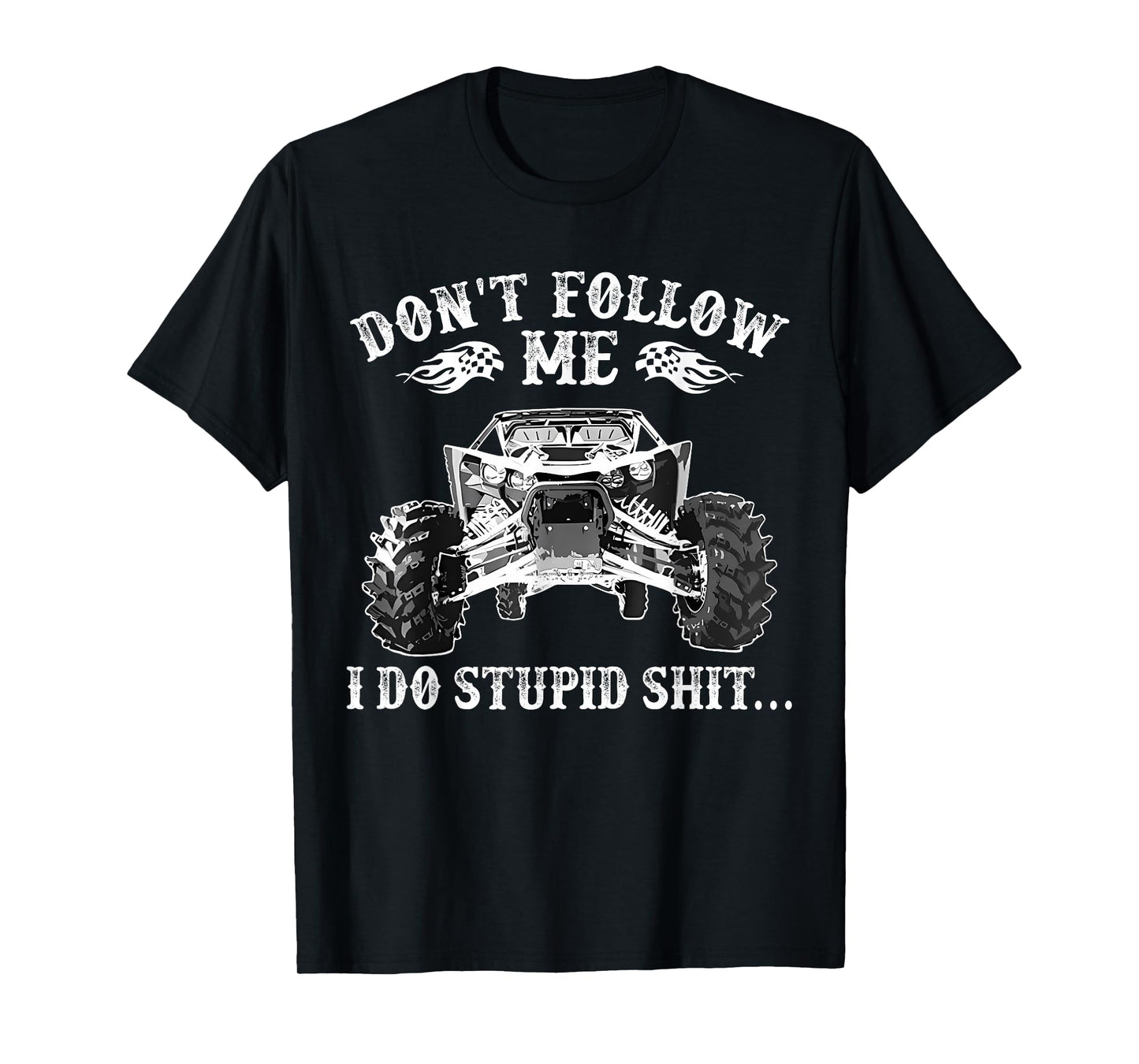 Don’t Follow Me I Do Crazy Offroad Stuff Funny ATV Art T-Shirt
