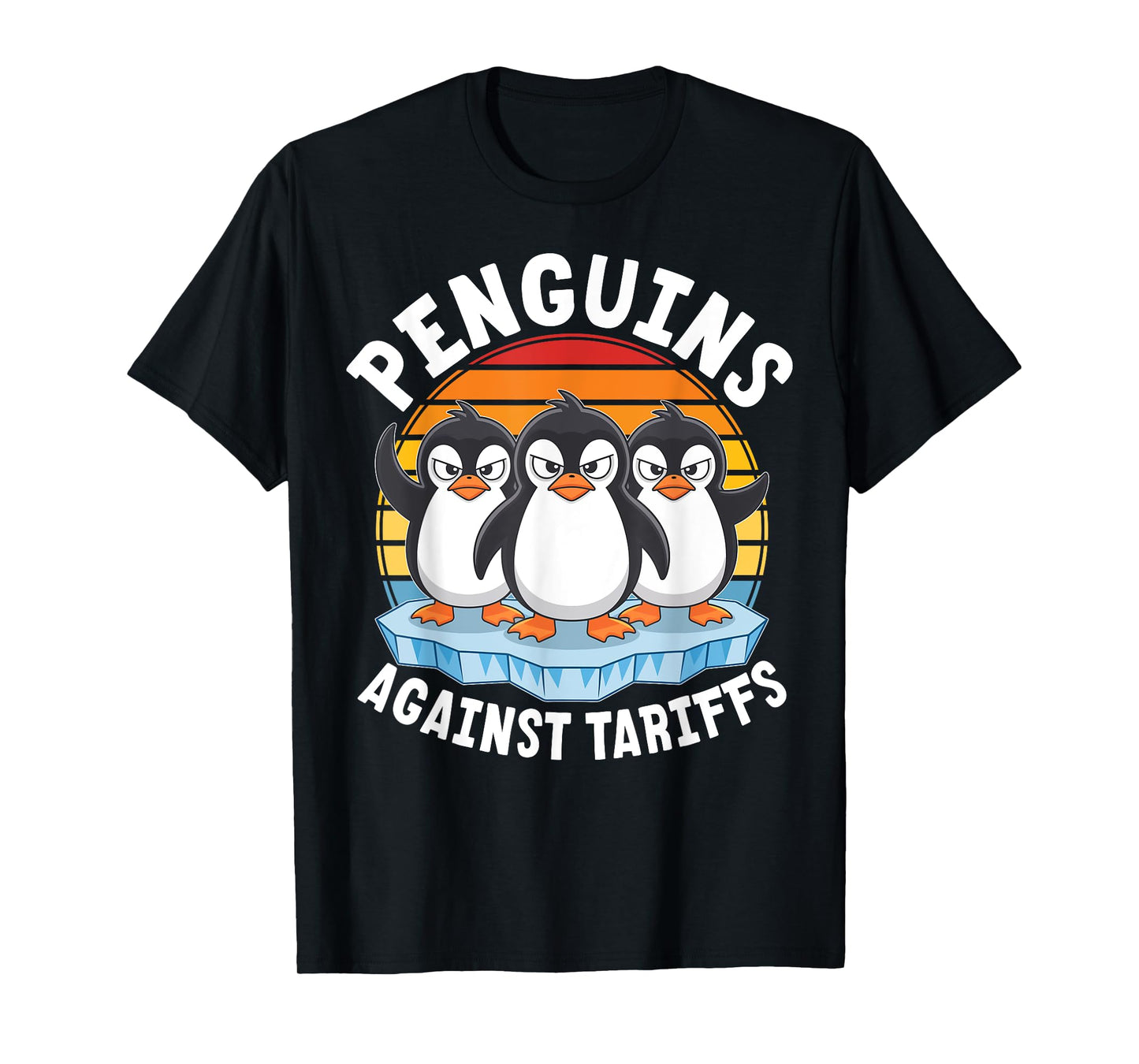 Penguins Against Tariffs Funny Penguin Meme Anti Tariffs T-Shirt
