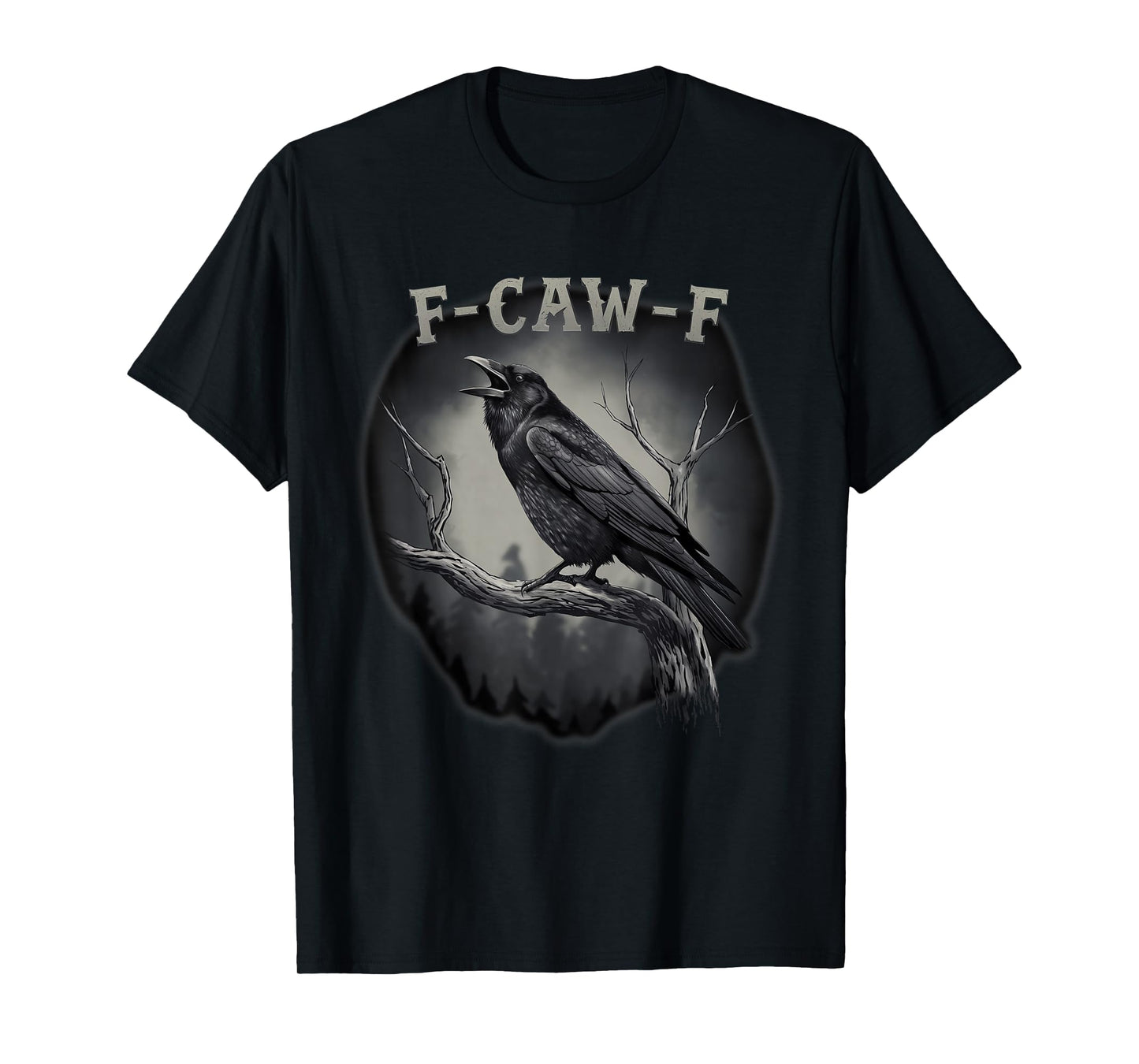 F-Caw-F Funny Black Bird Black Crow T-Shirt