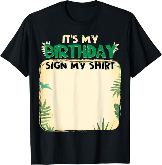 It's My Birthday Sign My Shirt Dinosaur Rex Birthday Party T-Shirt