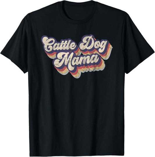 Cattle Dog Mama Owner Australian Cattle Dog Mom Dad Vintage T-Shirt