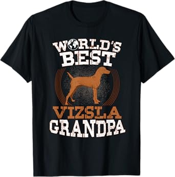 Best Vizsla Grandpa Ever Funny Dog Lover Hunting Companion Men Women T-Shirt