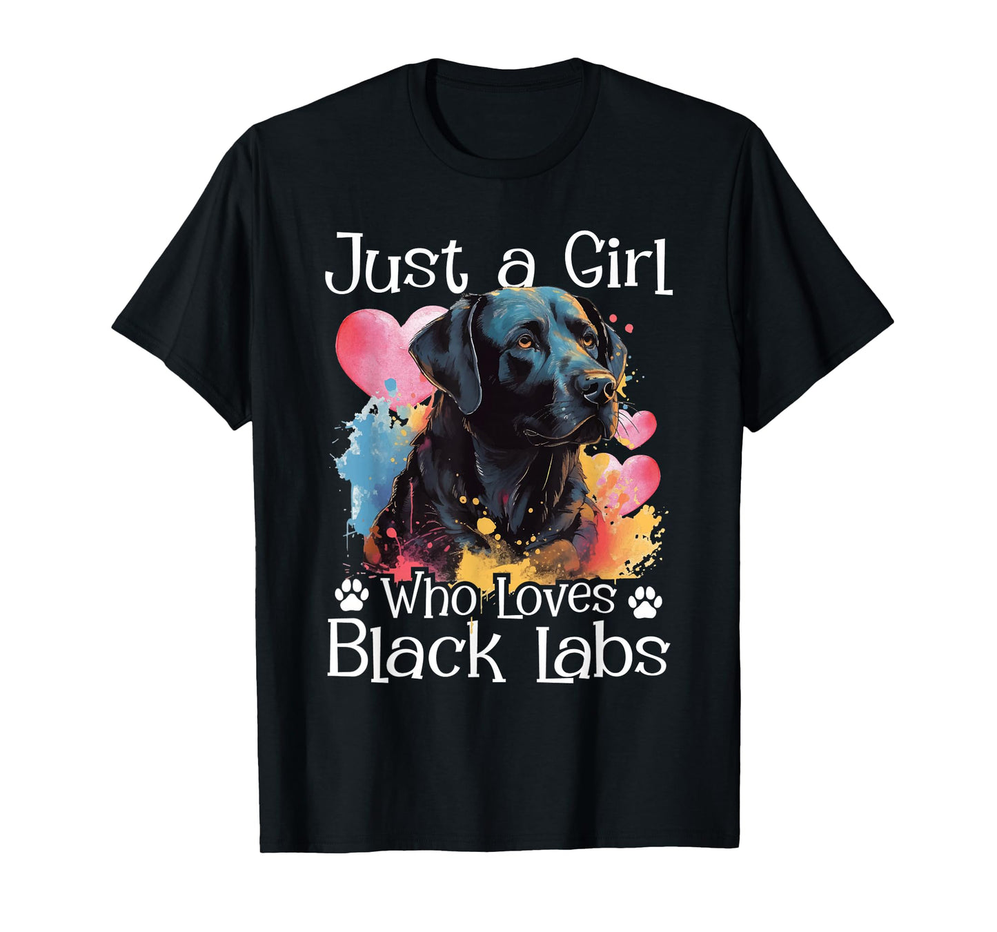Just A Girl Who Loves Black Labs - Labrador Dog Lover T-Shirt