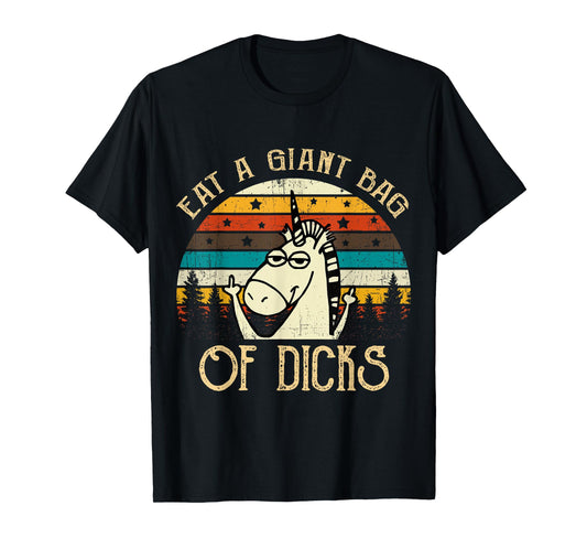 Eat A Giant Bag Of Dicks Unicorn T Shirt T-Shirt