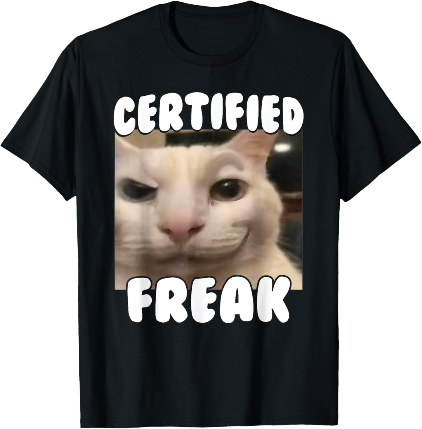 Certified Freak Funny Cursed Silly White Cat Staring Meme T-Shirt