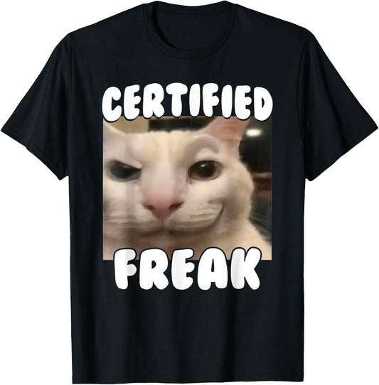 Certified Freak Funny Cursed Silly White Cat Staring Meme T-Shirt