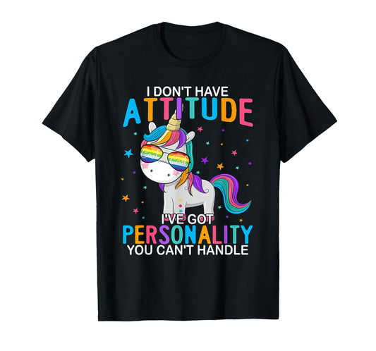 I Don't Have Attitude I've Got Personality You Can't Handle T-Shirt