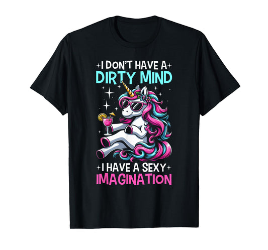 Funny I Don't Have A Dirty Mind Sexy Imagination Unicorn T-Shirt