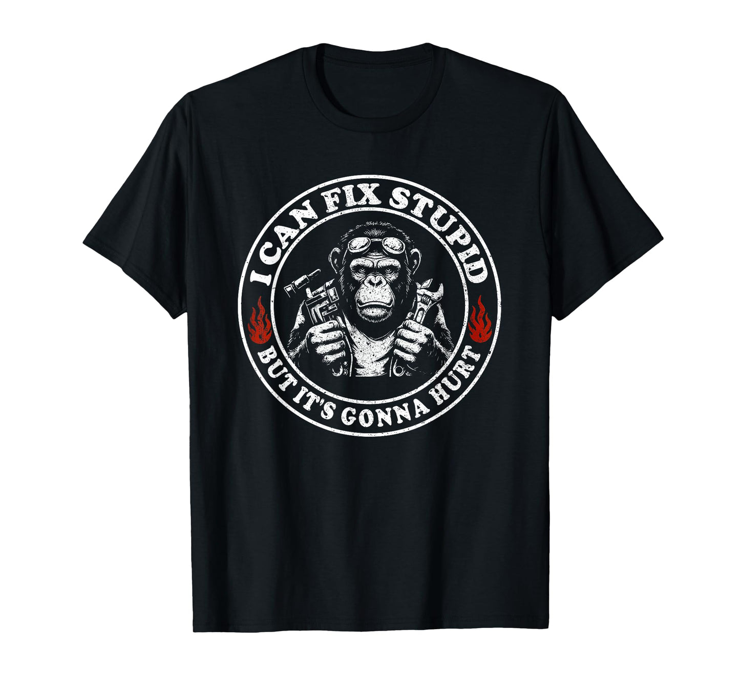 I Can Fix Stupid But It's Gonna Hurt Monkey T-Shirt