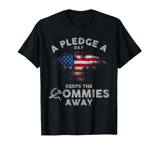 A Pledge Day Keeps The Commies Away Patriotic Eagle American T-Shirt for Women Men